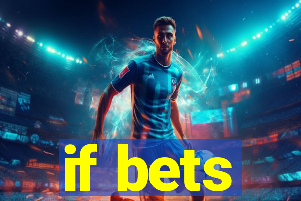 if bets